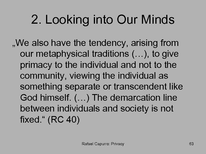 2. Looking into Our Minds „We also have the tendency, arising from our metaphysical