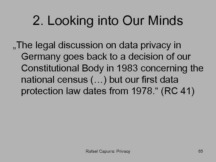 2. Looking into Our Minds „The legal discussion on data privacy in Germany goes