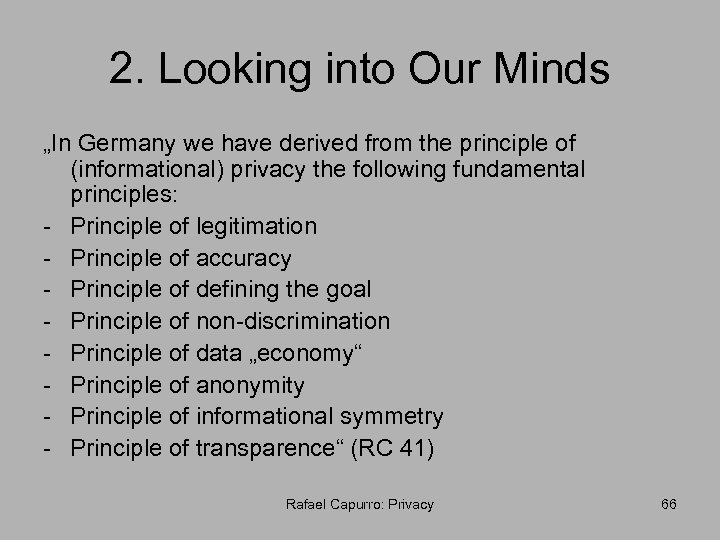 2. Looking into Our Minds „In Germany we have derived from the principle of