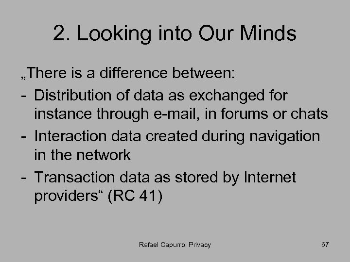 2. Looking into Our Minds „There is a difference between: - Distribution of data