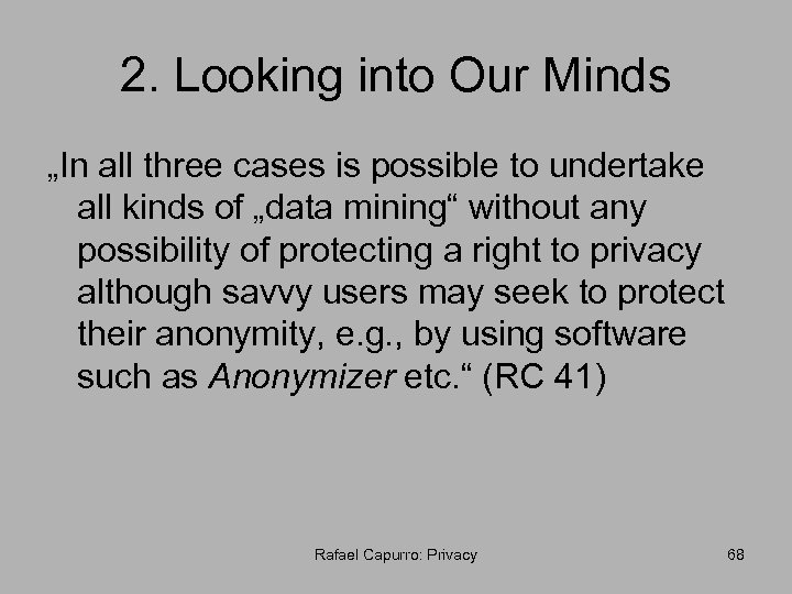 2. Looking into Our Minds „In all three cases is possible to undertake all