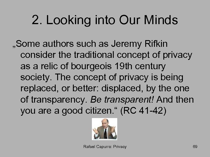 2. Looking into Our Minds „Some authors such as Jeremy Rifkin consider the traditional