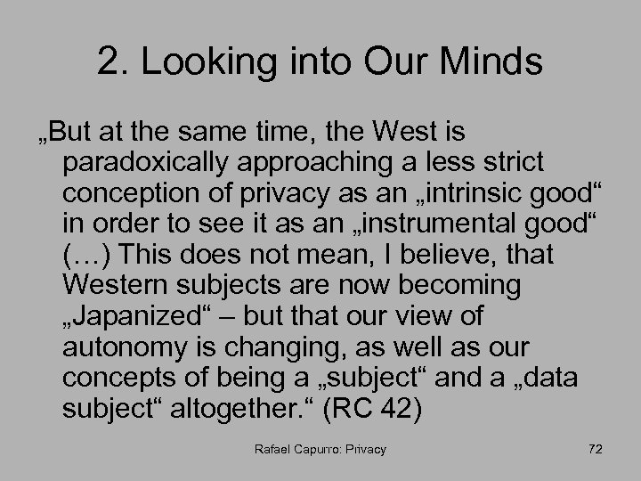 2. Looking into Our Minds „But at the same time, the West is paradoxically