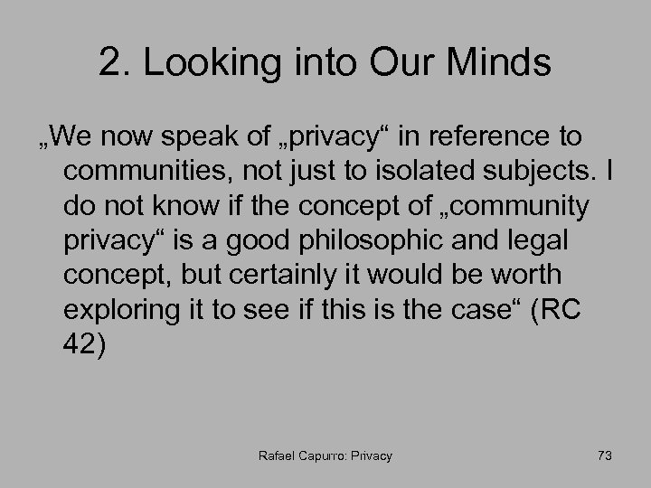 2. Looking into Our Minds „We now speak of „privacy“ in reference to communities,