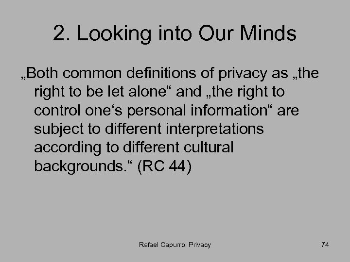 2. Looking into Our Minds „Both common definitions of privacy as „the right to