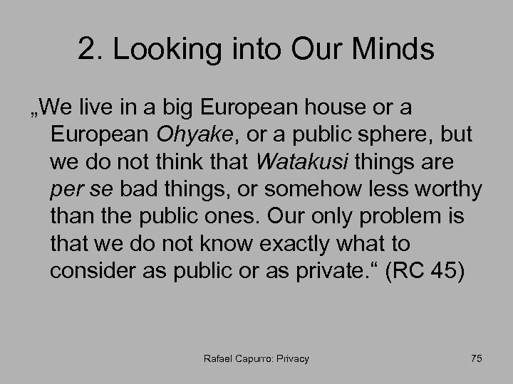 2. Looking into Our Minds „We live in a big European house or a