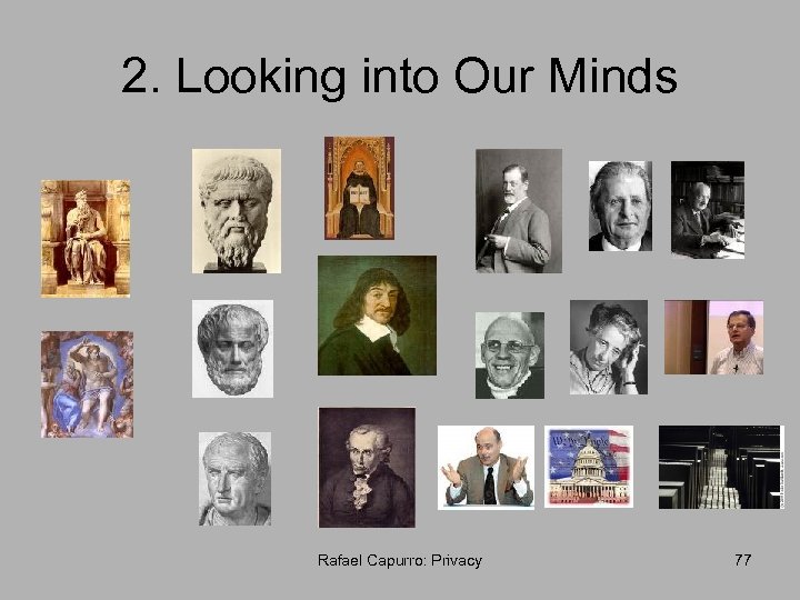 2. Looking into Our Minds Rafael Capurro: Privacy 77 