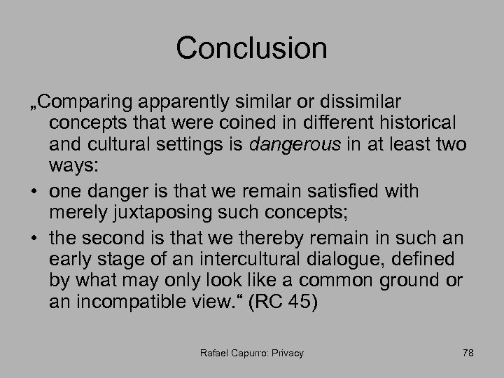 Conclusion „Comparing apparently similar or dissimilar concepts that were coined in different historical and