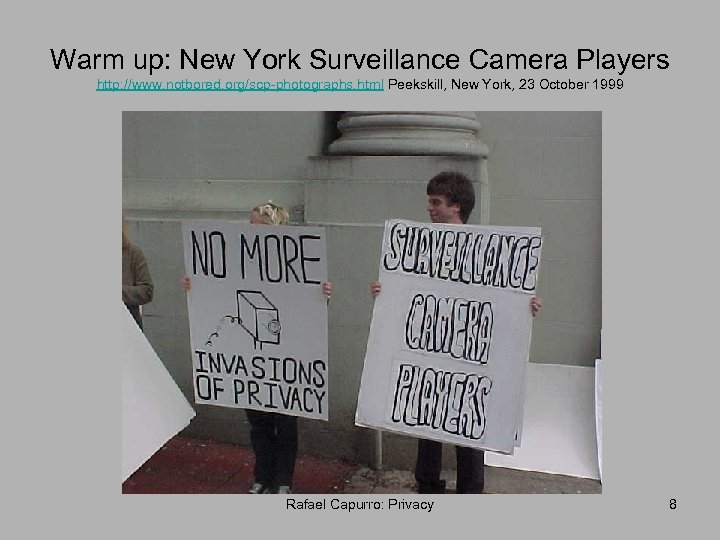 Warm up: New York Surveillance Camera Players http: //www. notbored. org/scp-photographs. html Peekskill, New