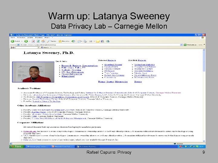 Warm up: Latanya Sweeney Data Privacy Lab – Carnegie Mellon Rafael Capurro: Privacy 9