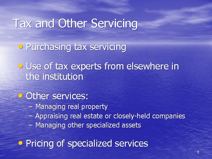 Tax and Other Servicing • Purchasing tax servicing • Use of tax experts from