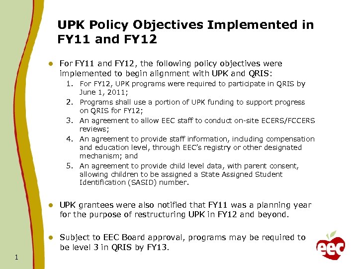 UPK Policy Objectives Implemented in FY 11 and FY 12 l For FY 11