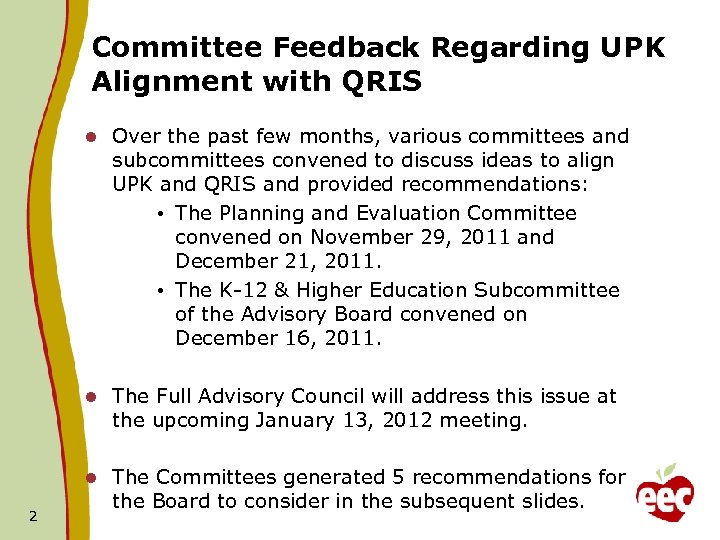 Committee Feedback Regarding UPK Alignment with QRIS l l The Full Advisory Council will