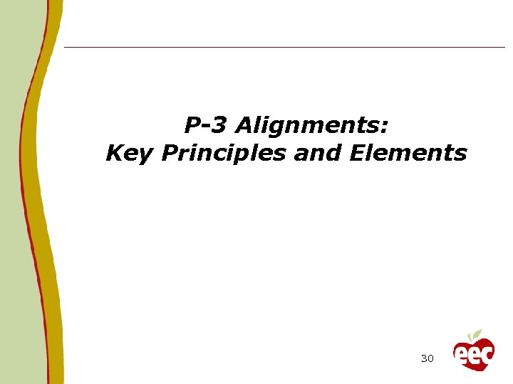P-3 Alignments: Key Principles and Elements 30 