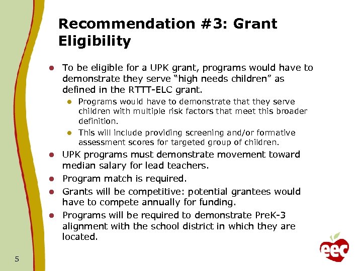 Recommendation #3: Grant Eligibility l To be eligible for a UPK grant, programs would