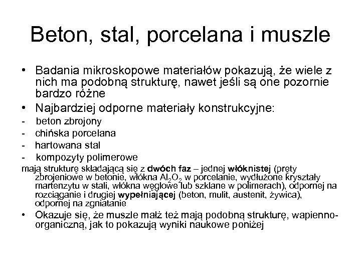 Beton, stal, porcelana i muszle • Badania mikroskopowe materiałów pokazują, że wiele z nich