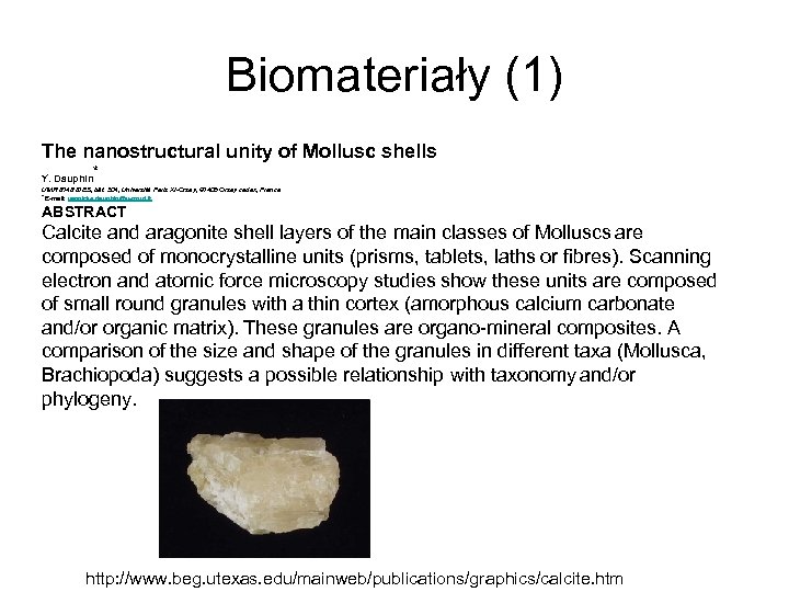 Biomateriały (1) The nanostructural unity of Mollusc shells * Y. Dauphin UMR 8148 IDES,