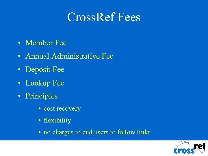 Cross. Ref Fees • Member Fee • Annual Administrative Fee • Deposit Fee •
