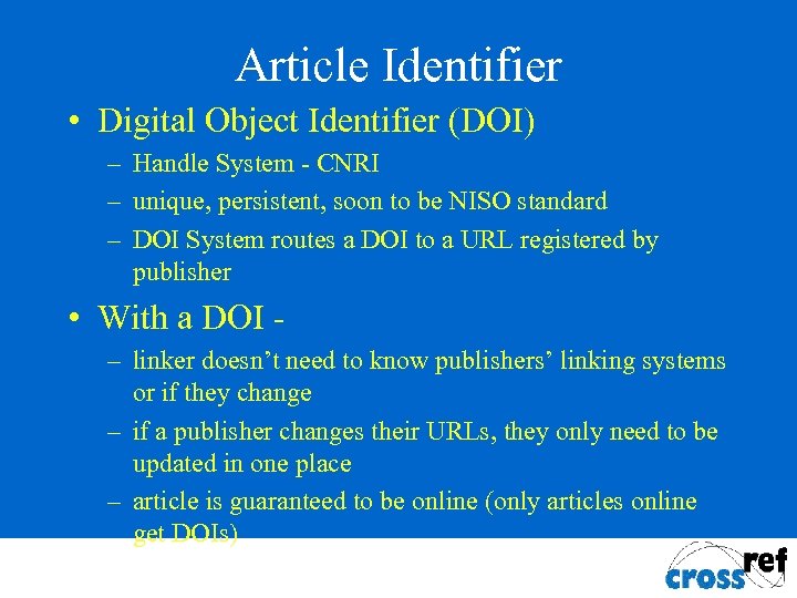 Article Identifier • Digital Object Identifier (DOI) – Handle System - CNRI – unique,