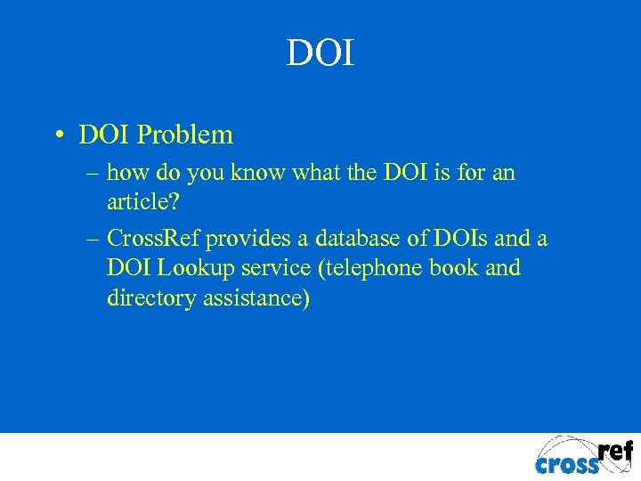 DOI • DOI Problem – how do you know what the DOI is for