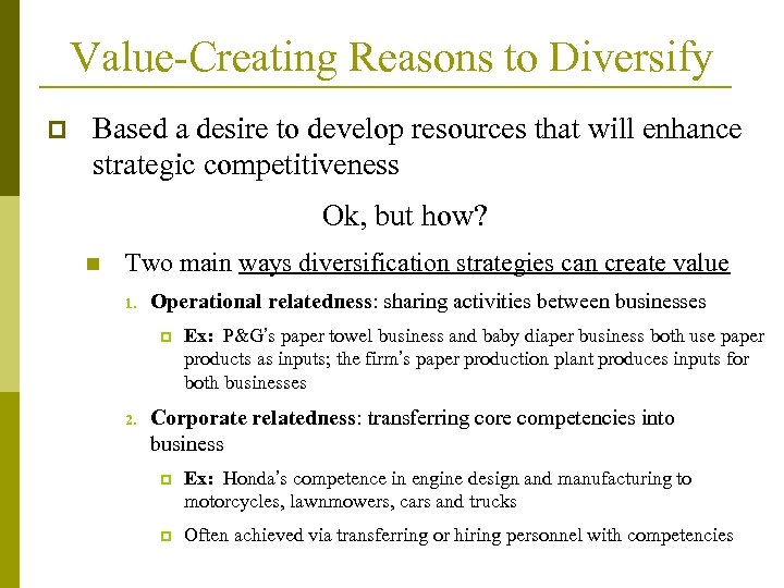 Value-Creating Reasons to Diversify p Based a desire to develop resources that will enhance