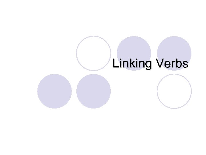 Linking Verbs 