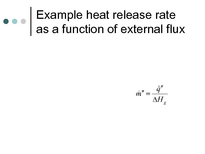 Example heat release rate as a function of external flux 