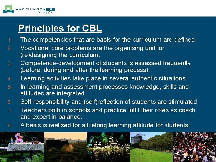 Principles for CBL 1. 2. 3. 4. 5. 6. 7. 8. The competencies that