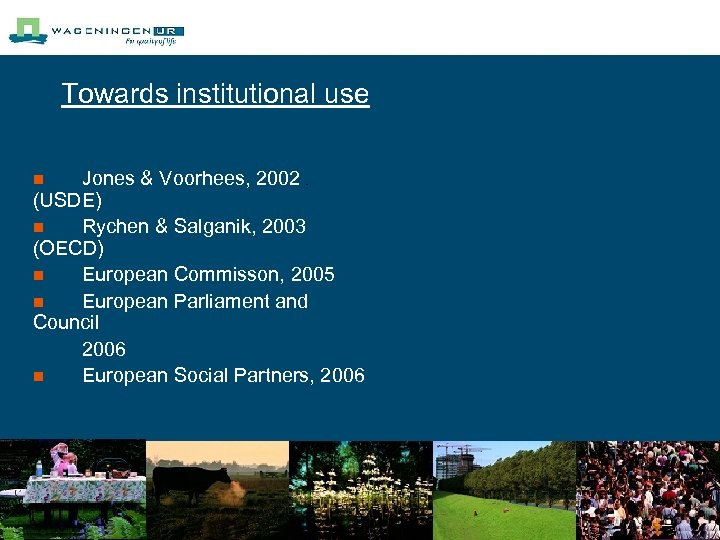 Towards institutional use Jones & Voorhees, 2002 (USDE) n Rychen & Salganik, 2003 (OECD)