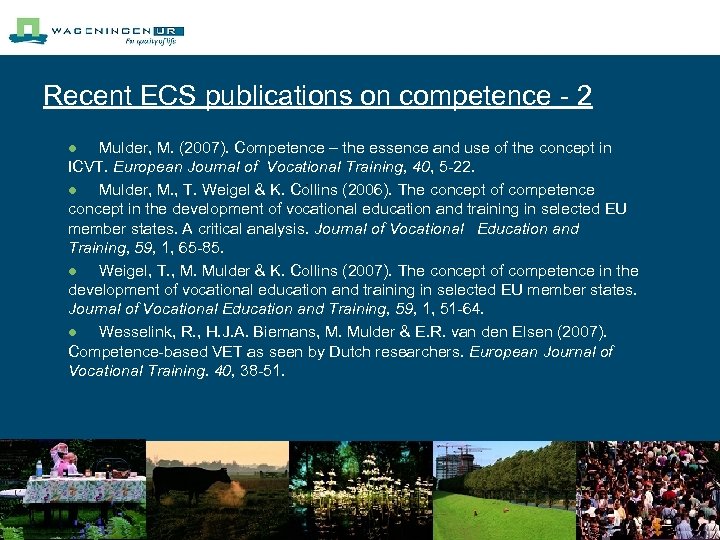 Recent ECS publications on competence - 2 Mulder, M. (2007). Competence – the essence