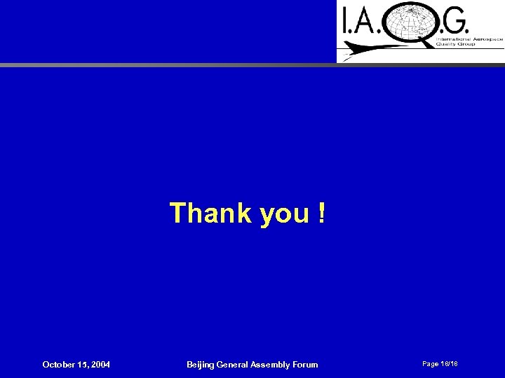 Thank you ! October 15, 2004 Beijing General Assembly Forum Page 18/18 