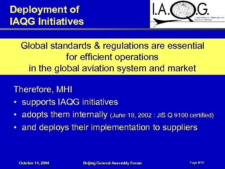 Deployment of IAQG Initiatives Global standards & regulations are essential for efficient operations in