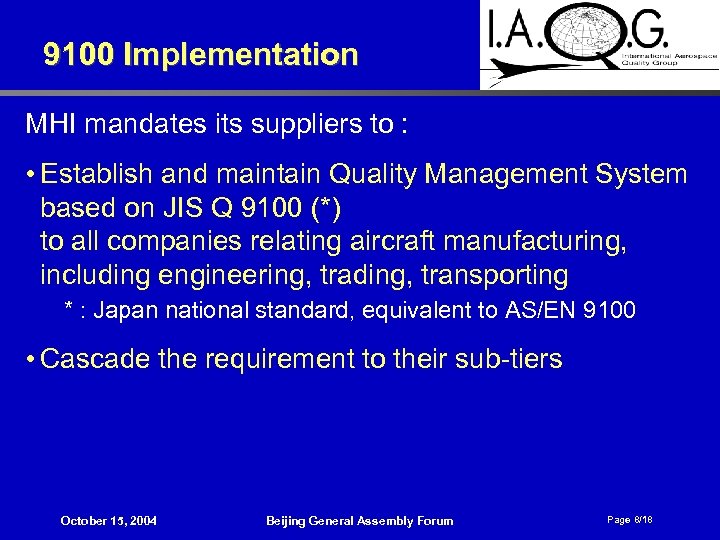 9100 Implementation MHI mandates its suppliers to : • Establish and maintain Quality Management