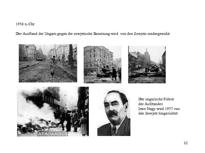 1956 n. Chr Der Ausftand der Ungarn gegen die sowjetische Besatzung wird von den