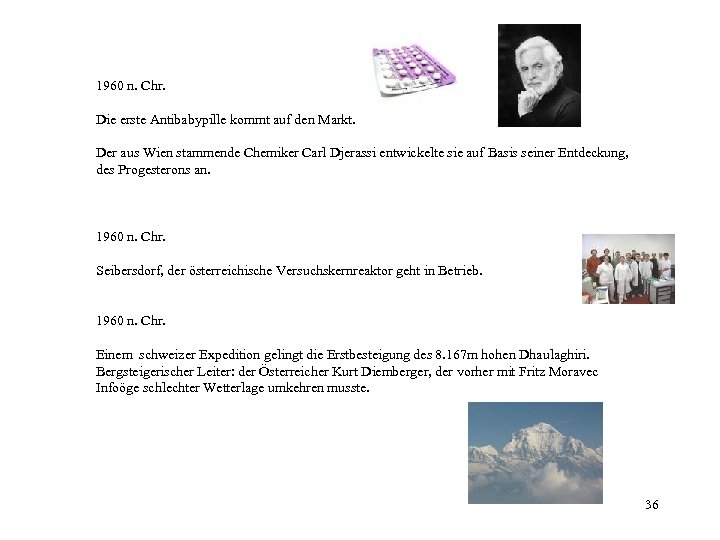 1960 n. Chr. Die erste Antibabypille kommt auf den Markt. Der aus Wien stammende