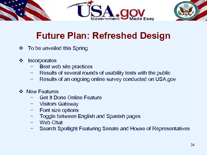 Future Plan: Refreshed Design v To be unveiled this Spring v Incorporates - Best