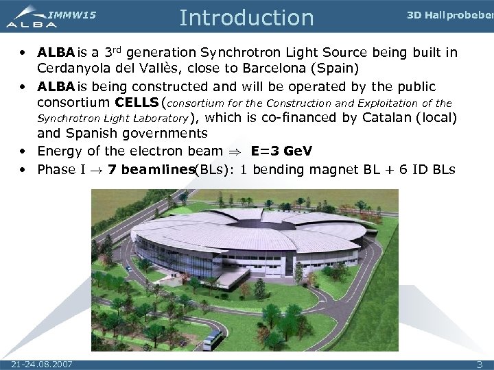 IMMW 15 Introduction 3 D Hall probe ben • ALBA is a 3 rd
