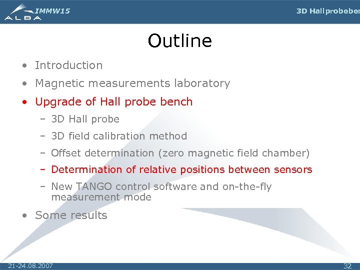IMMW 15 3 D Hall probe ben Outline • Introduction • Magnetic measurements laboratory