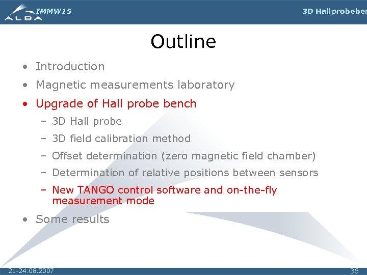 IMMW 15 3 D Hall probe ben Outline • Introduction • Magnetic measurements laboratory