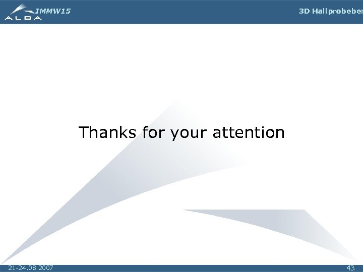 IMMW 15 3 D Hall probe ben Thanks for your attention 21 -24. 08.