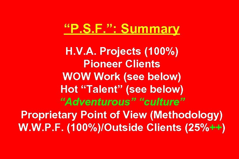 “P. S. F. ”: Summary H. V. A. Projects (100%) Pioneer Clients WOW Work