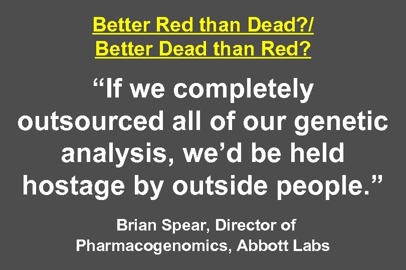 Better Red than Dead? / Better Dead than Red? “If we completely outsourced all