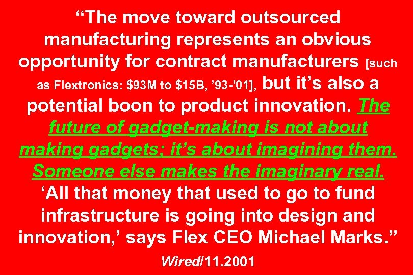 “The move toward outsourced manufacturing represents an obvious opportunity for contract manufacturers [such as