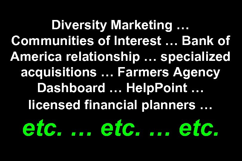 Diversity Marketing … Communities of Interest … Bank of America relationship … specialized acquisitions