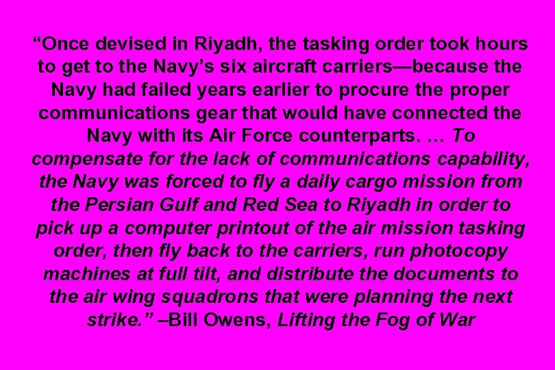 “Once devised in Riyadh, the tasking order took hours to get to the Navy’s