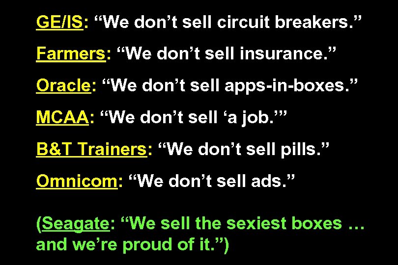 GE/IS: “We don’t sell circuit breakers. ” Farmers: “We don’t sell insurance. ” Oracle: