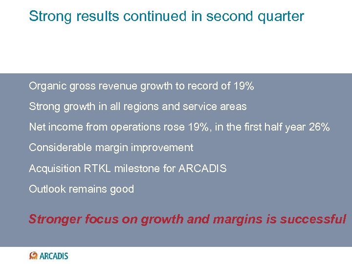 Strong results continued in second quarter Organic gross revenue growth to record of 19%