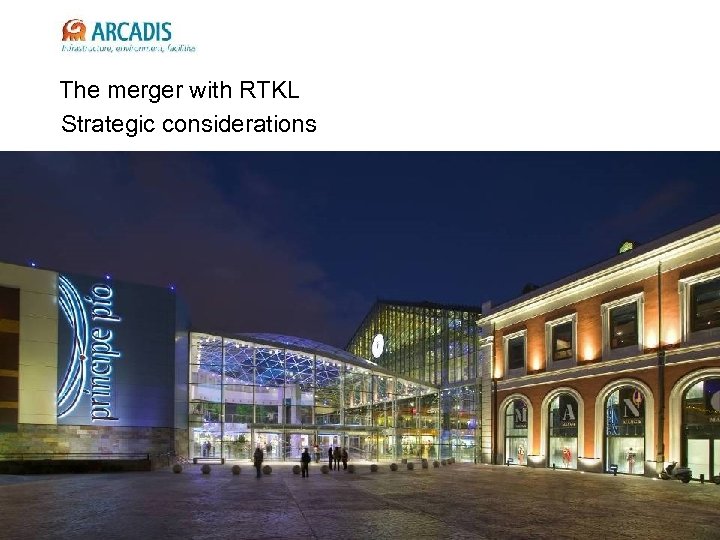 Infrastructuur, milieu, gebouwen The merger with RTKL Strategic considerations 