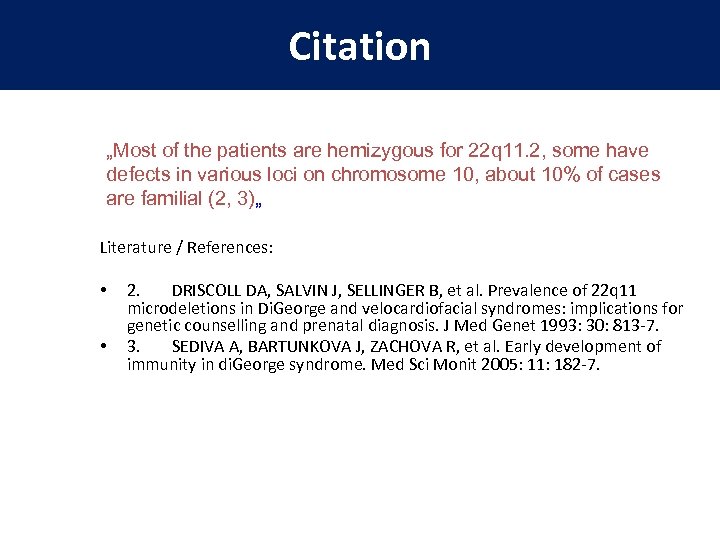 Citation „Most of the patients are hemizygous for 22 q 11. 2, some have