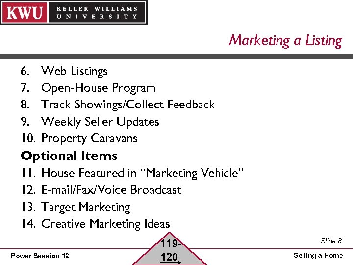 Marketing a Listing 6. 7. 8. 9. 10. Web Listings Open-House Program Track Showings/Collect